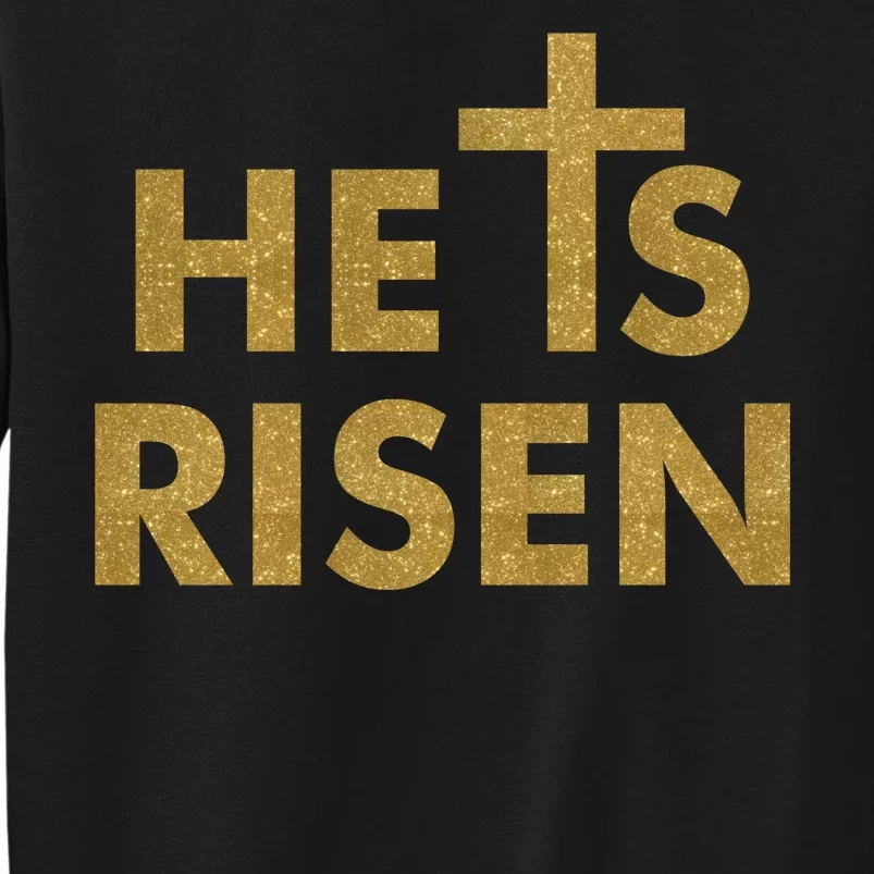 He Is Risen Jesus Savior Easter Gold Glitter Print Tall Sweatshirt