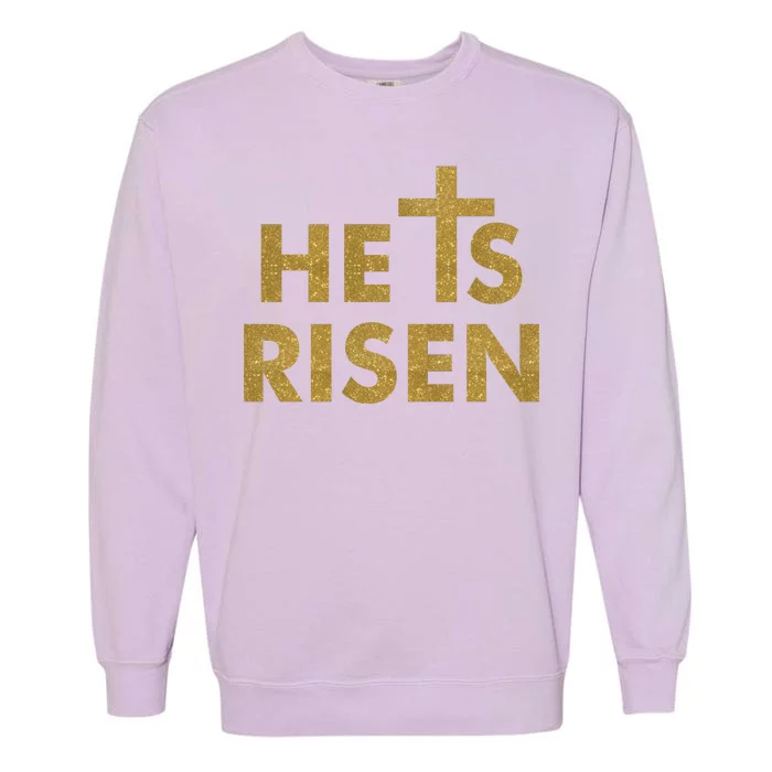 He Is Risen Jesus Savior Easter Gold Glitter Print Garment-Dyed Sweatshirt