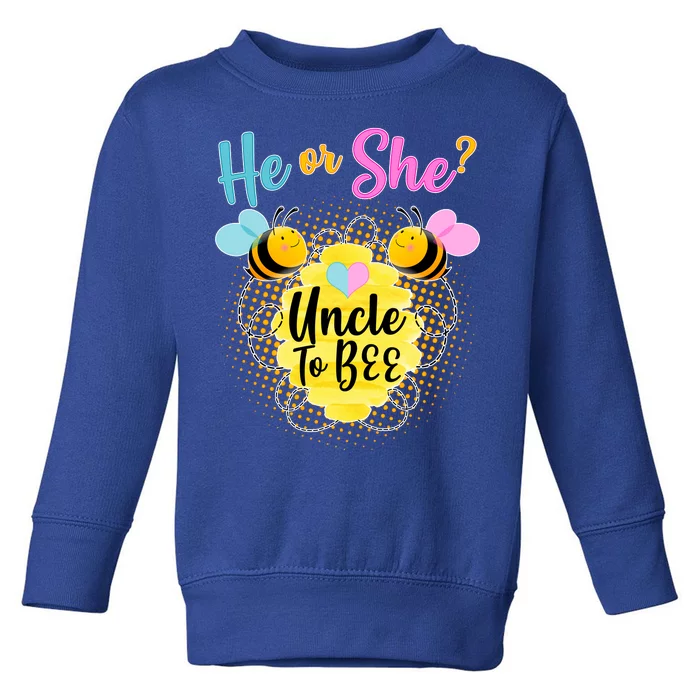 He or She? Uncle to Bee Toddler Sweatshirt