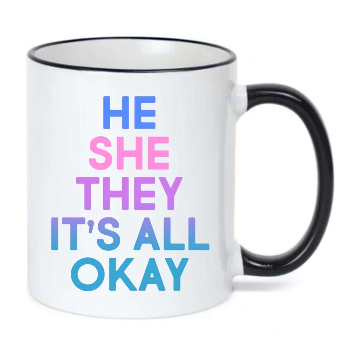 He She They It's All Okay Black Color Changing Mug