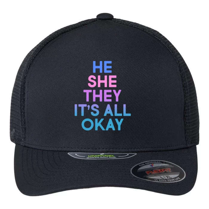 He She They It's All Okay Flexfit Unipanel Trucker Cap