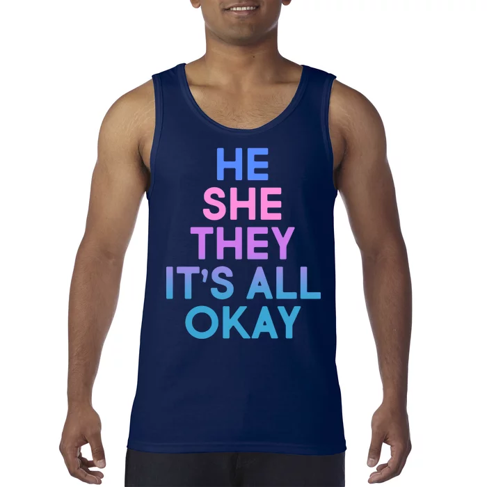 He She They It's All Okay Tank Top