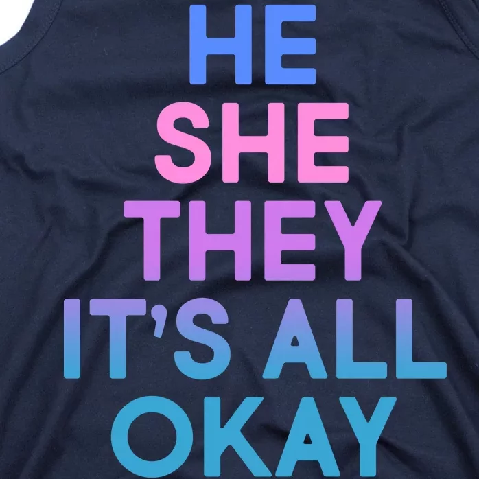 He She They It's All Okay Tank Top