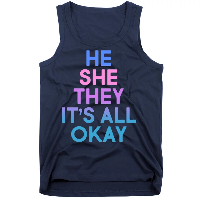 He She They It's All Okay Tank Top