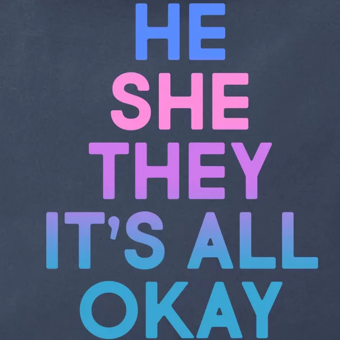 He She They It's All Okay Zip Tote Bag