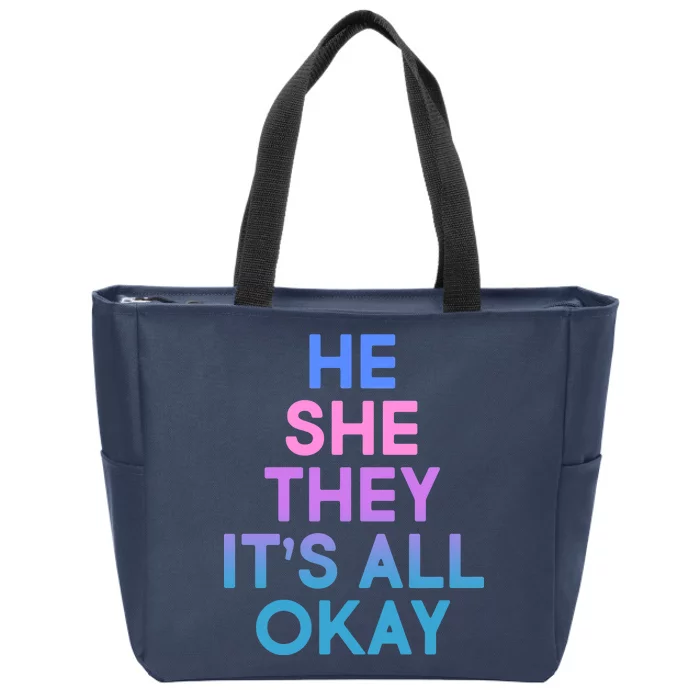 He She They It's All Okay Zip Tote Bag