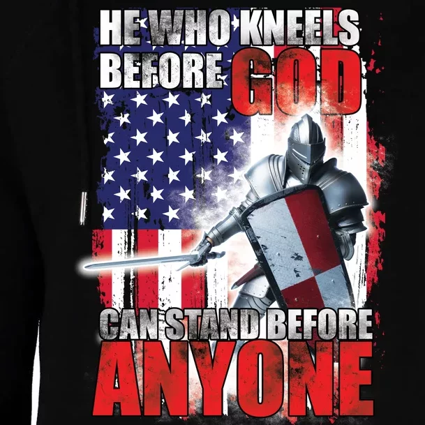 He Who Kneels Before God Can Stan Before Anyone Womens Funnel Neck Pullover Hood