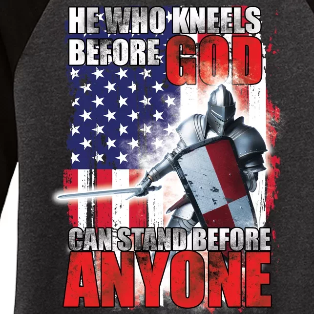 He Who Kneels Before God Can Stan Before Anyone Women's Tri-Blend 3/4-Sleeve Raglan Shirt