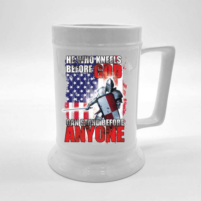 He Who Kneels Before God Can Stan Before Anyone Front & Back Beer Stein