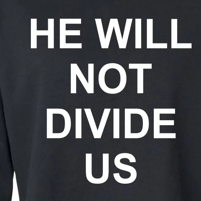 He Will Not Divide US Anti Trump Protest Cropped Pullover Crew