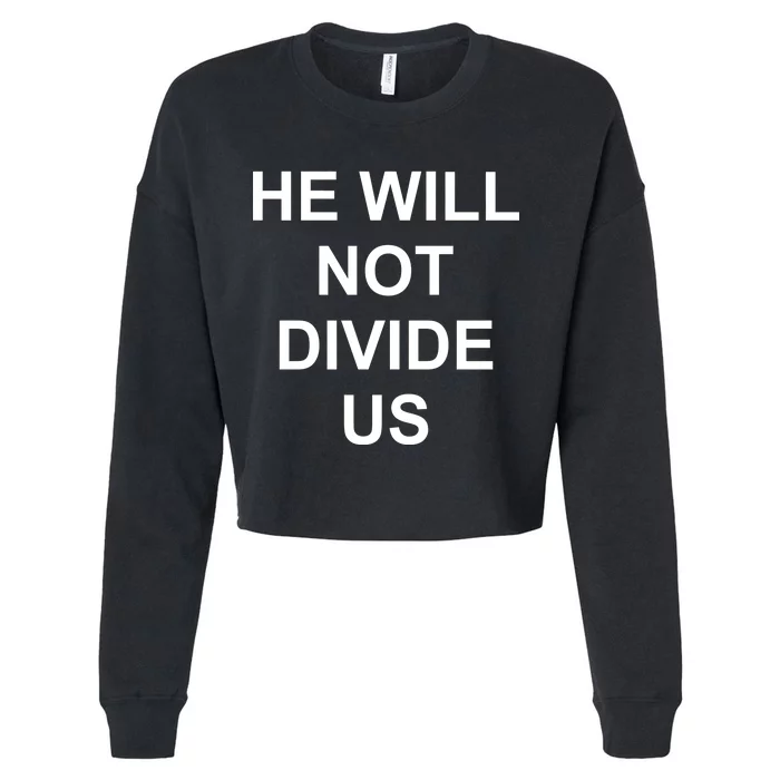 He Will Not Divide US Anti Trump Protest Cropped Pullover Crew