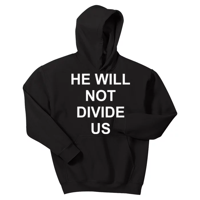 He Will Not Divide US Anti Trump Protest Kids Hoodie