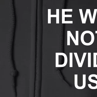 He Will Not Divide US Anti Trump Protest Full Zip Hoodie