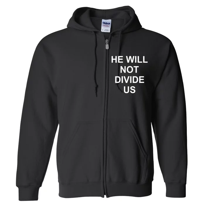 He Will Not Divide US Anti Trump Protest Full Zip Hoodie