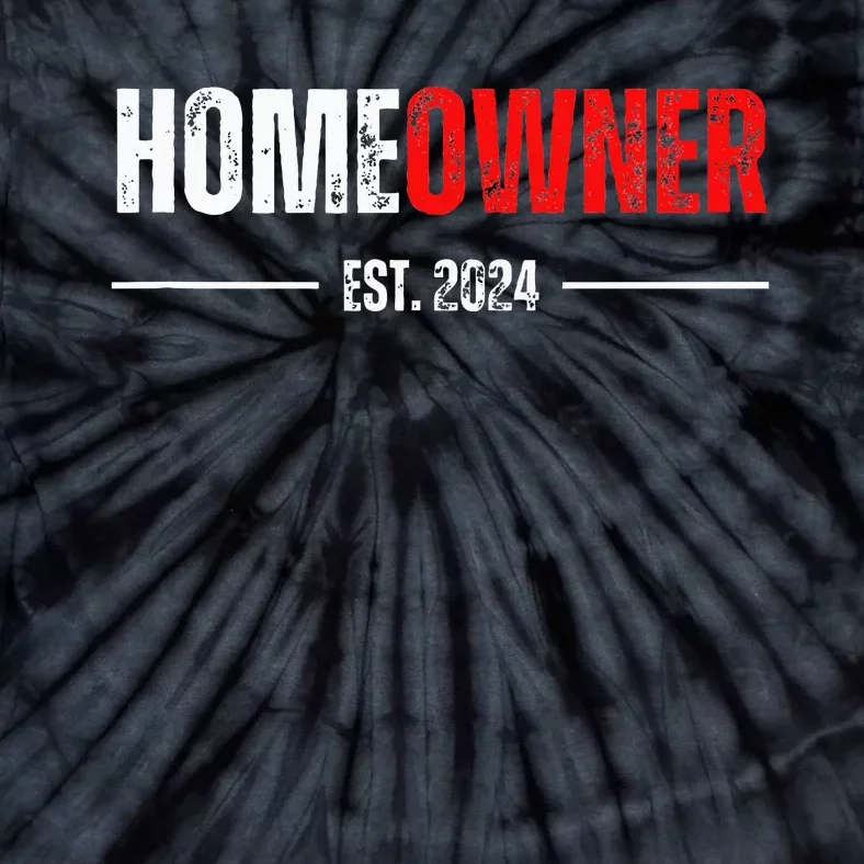 Homeowner Est 2024 Proud Housewarming For New Home Owner Tie-Dye T-Shirt