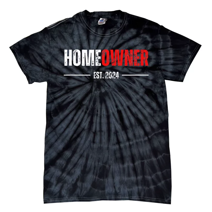 Homeowner Est 2024 Proud Housewarming For New Home Owner Tie-Dye T-Shirt