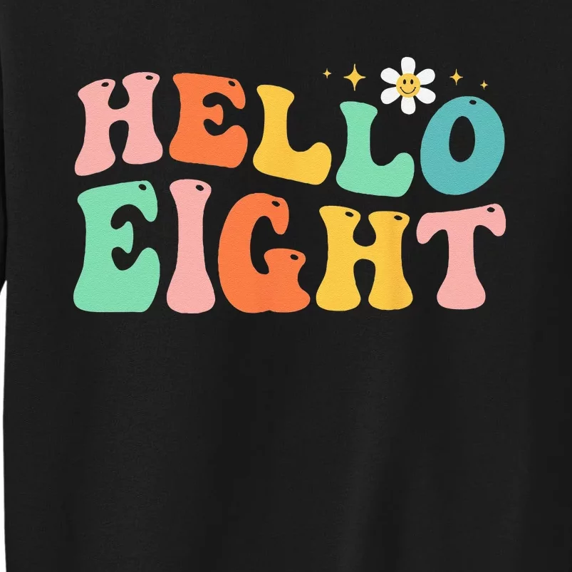 Hello Eight 8 Year Old 8th Birthday Girl Age 8 BDay Groovy Tall Sweatshirt