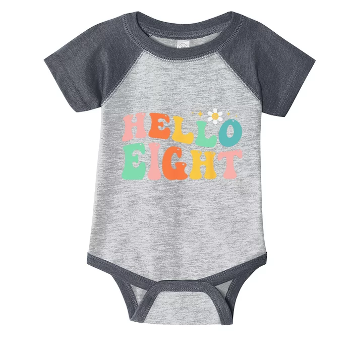 Hello Eight 8 Year Old 8th Birthday Girl Age 8 BDay Groovy Infant Baby Jersey Bodysuit