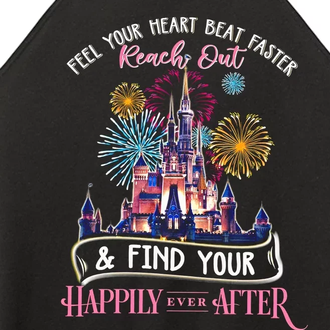 Feel Your Heart Beat Faster Reach Out and Find Your Happily Ever After Castle Magic Kingdom family trip Women’s Perfect Tri Rocker Tank