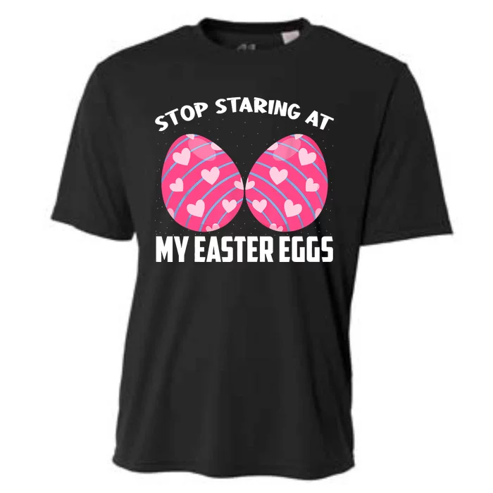 Happy Easter Adult Funny Stop Staring At My Easter Eggs Cooling Performance Crew T-Shirt