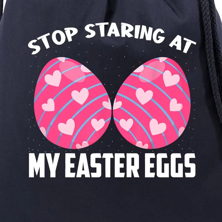 Happy Easter Adult Funny Stop Staring At My Easter Eggs Drawstring Bag