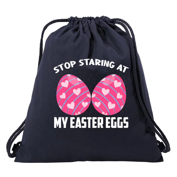 Happy Easter Adult Funny Stop Staring At My Easter Eggs Drawstring Bag