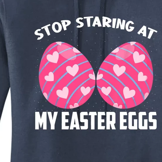 Happy Easter Adult Funny Stop Staring At My Easter Eggs Women's Pullover Hoodie