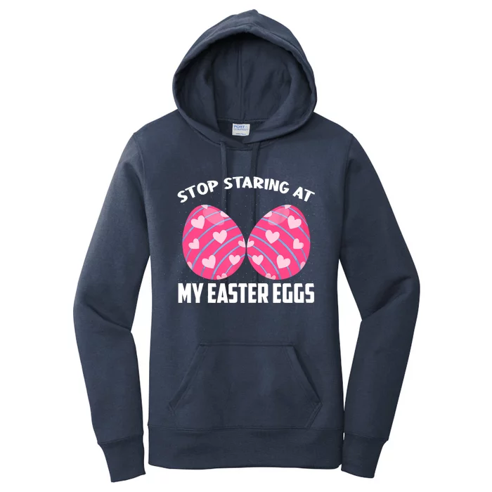 Happy Easter Adult Funny Stop Staring At My Easter Eggs Women's Pullover Hoodie