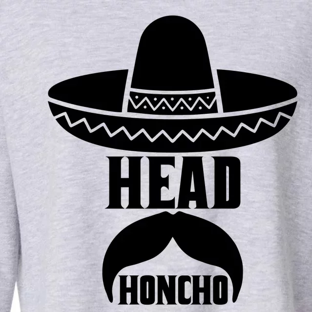 Head Honcho Sombrero Moustache Funny Cinco De Mayo Cropped Pullover Crew