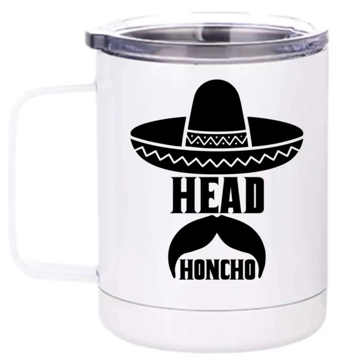 Head Honcho Sombrero Moustache Funny Cinco De Mayo Front & Back 12oz Stainless Steel Tumbler Cup