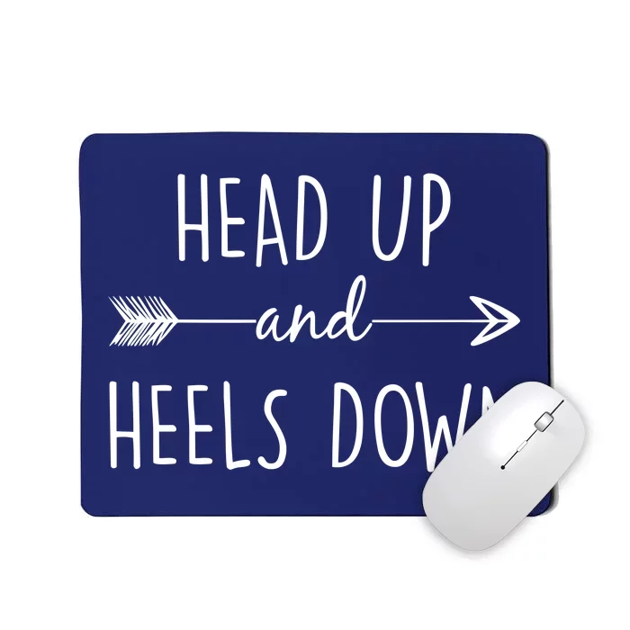 Head Up And Heels Down Mousepad