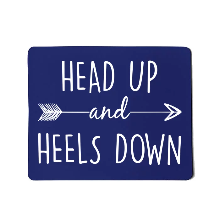 Head Up And Heels Down Mousepad