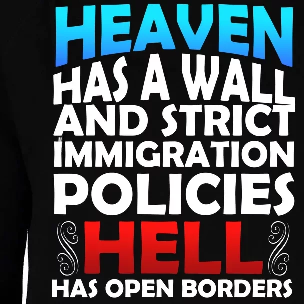 Heaven Has A Wall Hell Has Open Borders Womens Funnel Neck Pullover Hood