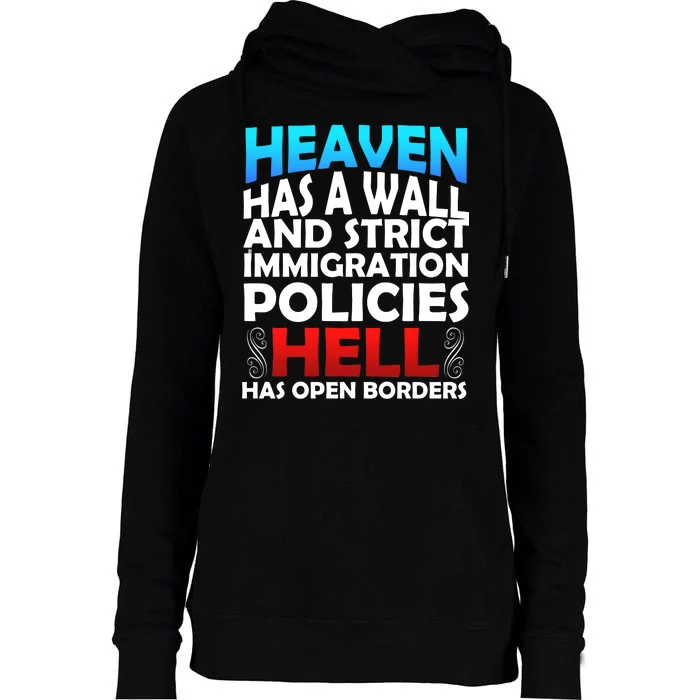 Heaven Has A Wall Hell Has Open Borders Womens Funnel Neck Pullover Hood