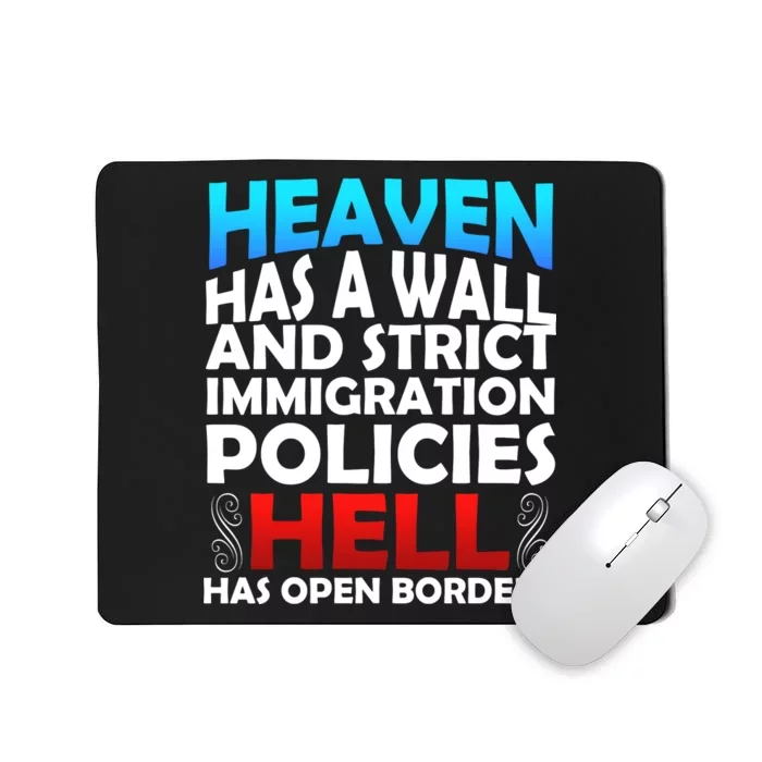 Heaven Has A Wall Hell Has Open Borders Mousepad