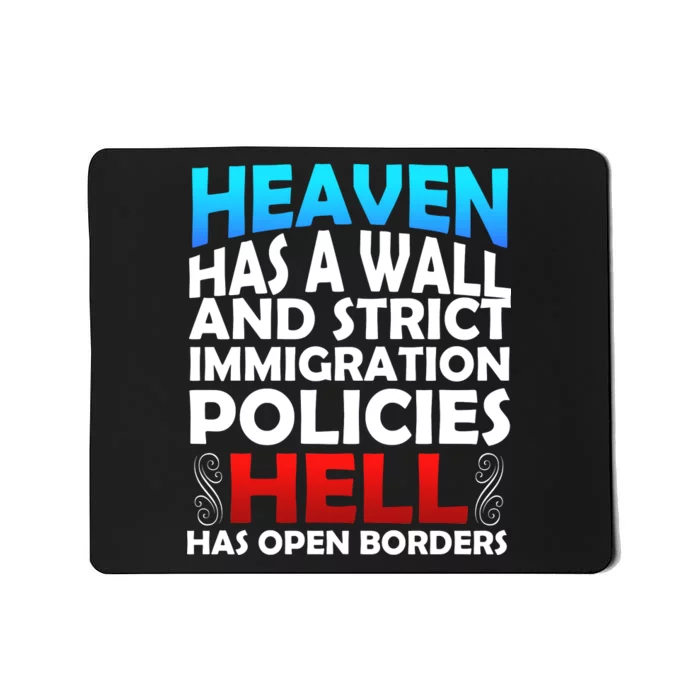 Heaven Has A Wall Hell Has Open Borders Mousepad