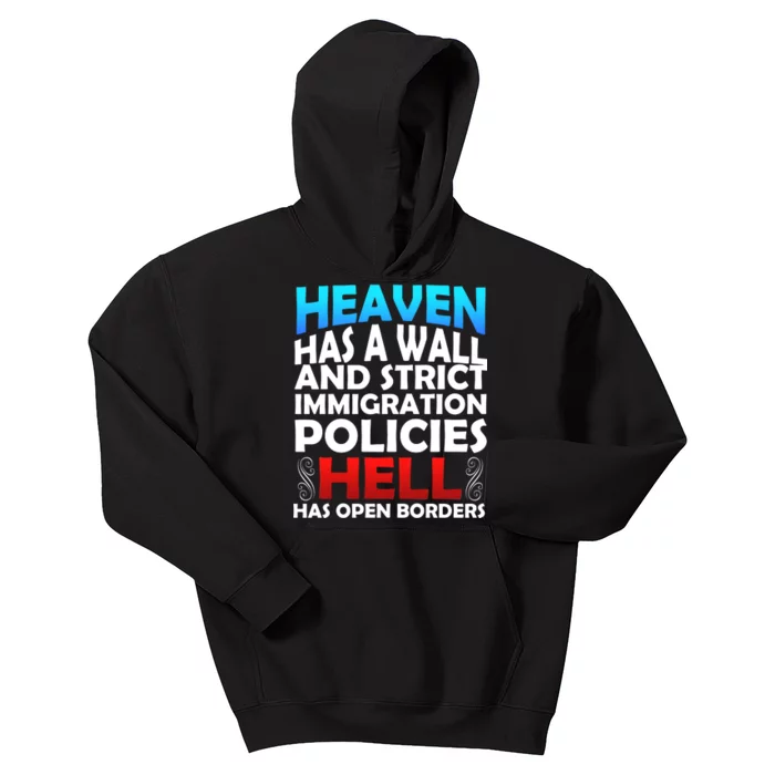 Heaven Has A Wall Hell Has Open Borders Kids Hoodie