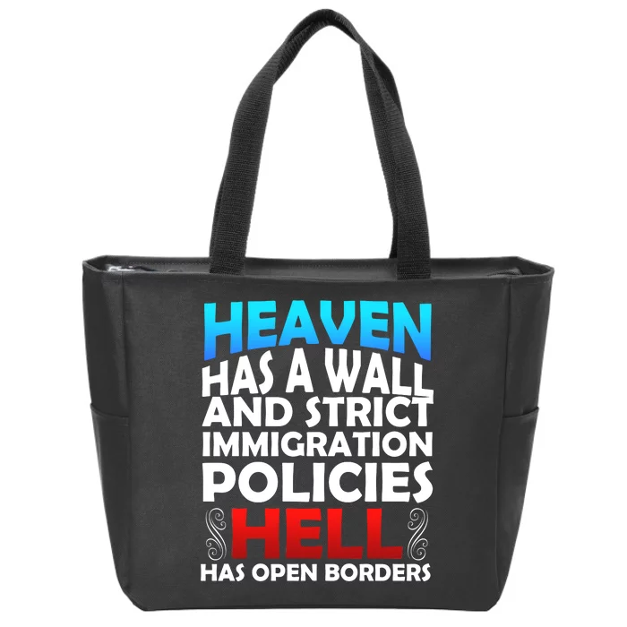 Heaven Has A Wall Hell Has Open Borders Zip Tote Bag