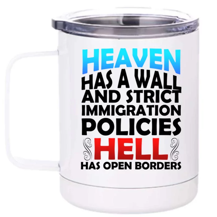 Heaven Has A Wall Hell Has Open Borders Front & Back 12oz Stainless Steel Tumbler Cup