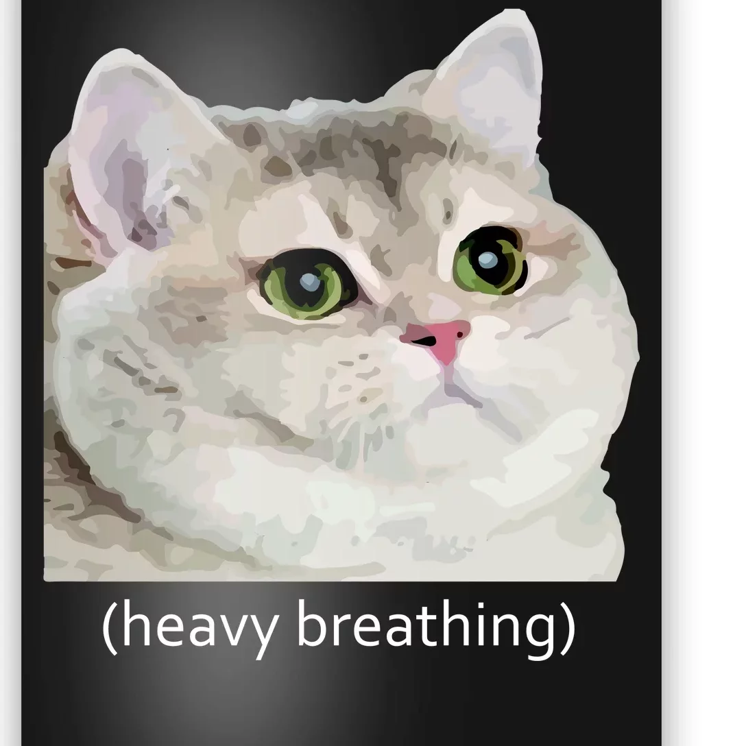 Heavy Breathing Cat Poster