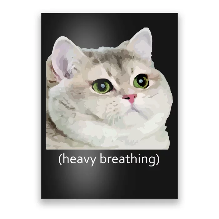 Heavy Breathing Cat Poster