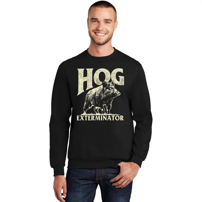 Hog Exterminator - Boar Hunting Wild Hog Hunter Sweatshirt