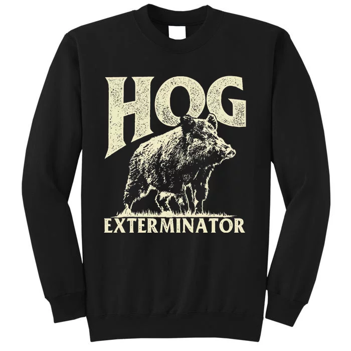 Hog Exterminator - Boar Hunting Wild Hog Hunter Sweatshirt