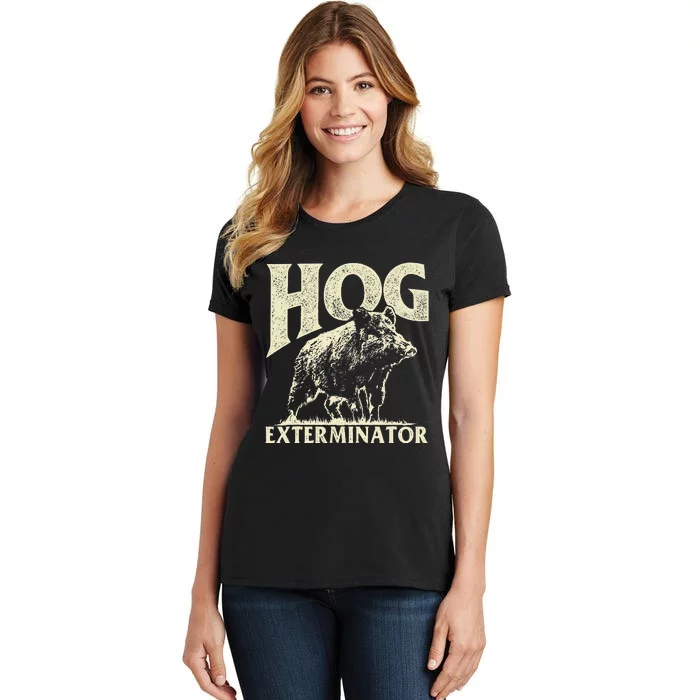 Hog Exterminator - Boar Hunting Wild Hog Hunter Women's T-Shirt