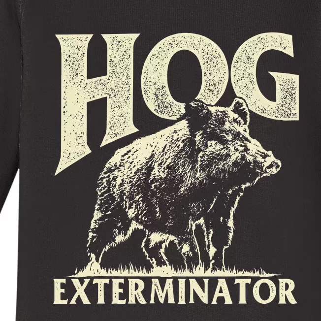 Hog Exterminator Boar Hunting Wild Hog Hunter Baby Long Sleeve Bodysuit