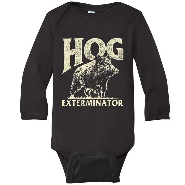 Hog Exterminator Boar Hunting Wild Hog Hunter Baby Long Sleeve Bodysuit