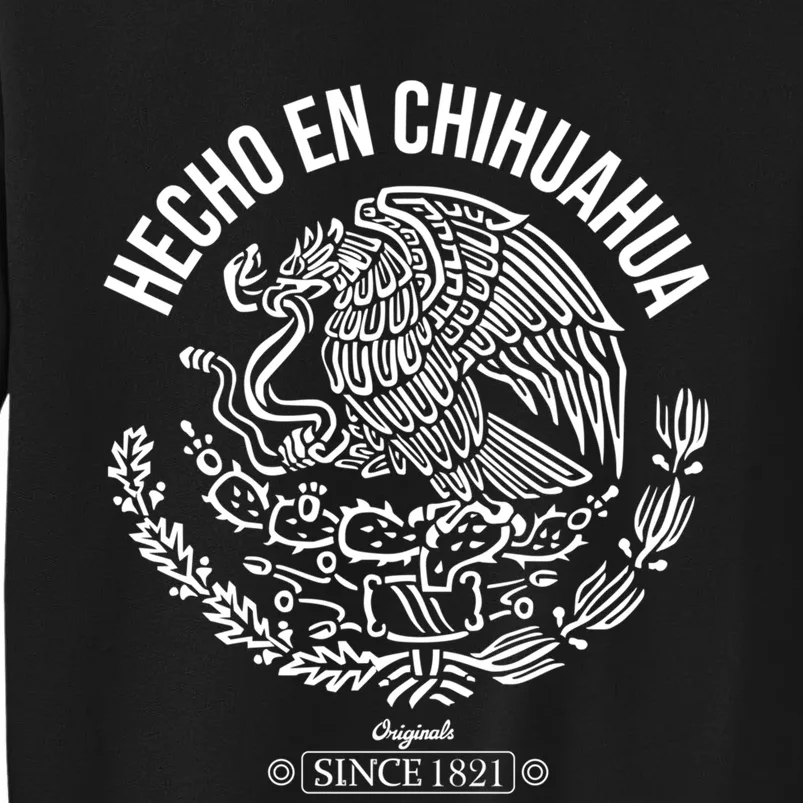 Hecho En Chihuahua Meaningful Gift Cinco De Mayo Mexico Mexican Day Cool Gift Tall Sweatshirt