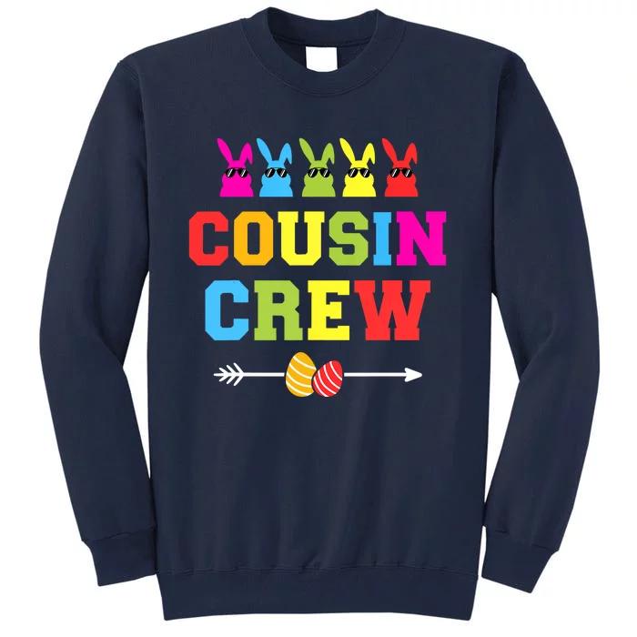 Happy Easter Cousin Crew With Cool Bunnies And Eggs Tall Sweatshirt