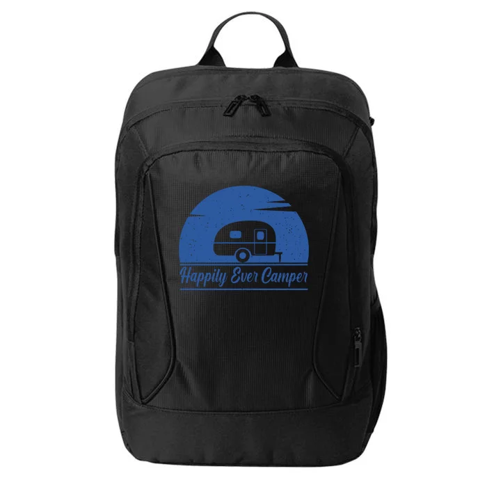 Happily Ever Camper Gift Living The Rv Life Gift Road Trip Cute Gift City Backpack