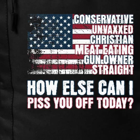 How Else Can I Piss You Off Today Us Flag Daily Commute Backpack